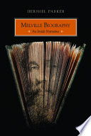 Melville biography : an inside narrative /