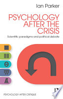 Psychology after the crisis : scientific paradigms and political debate /