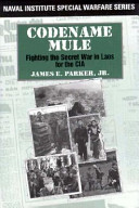 Codename Mule : fighting the secret war in Laos for the CIA /