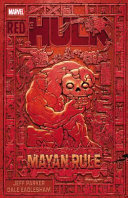 Red Hulk : Mayan Rule /
