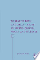 Narrative Form and Chaos Theory in Sterne, Proust, Woolf, and Faulkner /