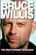 Bruce Willis : the unauthorised biography /