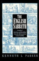 The English Sabbath : a study of doctrine and discipline from the Reformation to the Civil War /