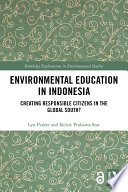 Environmental education in Indonesia : creating responsible citizens in the global south? /