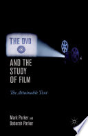 The DVD and the Study of Film : The Attainable Text /