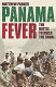 Panama fever : the battle to build the canal /