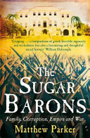 Sugar barons : family, corruption, empire and war /