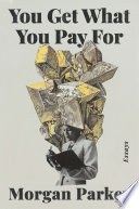 You get what you pay for : essays /