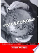 Physioeconomics : the basis for long-run economic growth /