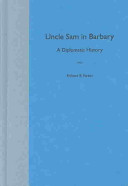 Uncle Sam in Barbary : a diplomatic history /