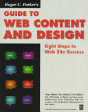 Roger C. Parker's Guide to Web content and design : eight steps to Web site success /