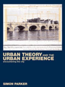 Urban theory and the urban experience : encountering the city /