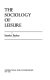 The sociology of leisure /