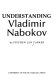 Understanding Vladimir Nabokov /