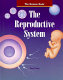 The reproductive system /