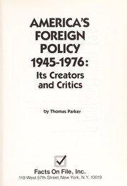 America's foreign policy, 1945-1976 : its creators and critics /