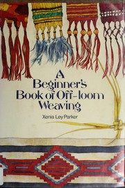 A beginner's book of off-loom weaving /