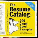 The resume catalog : 200 damn good examples /