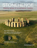 Stonehenge : making sense of a Prehistoric mystery /