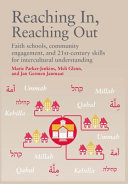Reaching in, reaching out : faith schools, community engagement and 21st-century skills for intercultural understanding /