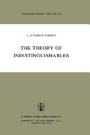 The theory of indistinguishables : a search for explanatory principles below the level of physics /