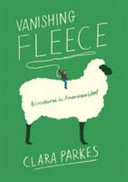 Vanishing fleece : adventures in American wool /
