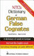 NTC's dictionary of German false cognates /