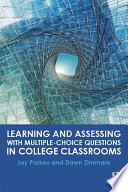 Learning and assessing with multiple-choice questions in college classrooms /