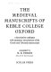 The medieval manuscripts of Keble College, Oxford : a descriptive catalogue with summary descriptions of the Greek and Oriental manuscripts /