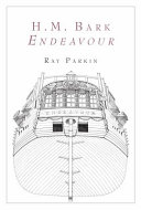 H.M. Bark Endeavour : her place in Australian history ; with an account of her construction, crew and equipment and a narrative of her voyage on the east coast of New Holland in the year 1770 /