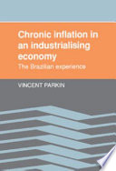 Chronic inflation in an industrialising economy : the Brazilian experience /
