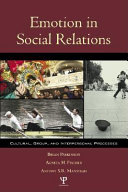 Emotion in social relations : cultural, group, and interpersonal processes /