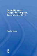 Storytelling and imagination : beyond basic literacy 8-14 /
