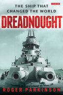 Dreadnought : the ship that changed the world /
