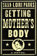 Getting mother's body : a novel /