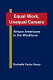 Equal work, unequal careers : African Americans in the workforce /