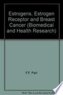 Estrogens, estrogen receptor and breast cancer /