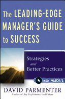 The leading-edge manager's guide to success : strategies and better practices /