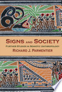 Signs and society : further studies in semiotic anthropology /