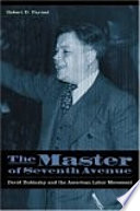 The master of Seventh Avenue : David Dubinsky and the American labor movement /