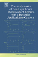 Thermodynamics of non-equilibrium processes for chemists with a particular application to catalysis /