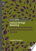 Cultural Heritage Marketing : A Relationship Marketing Approach to Conservation Services /