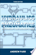 Hydraulics and Pneumatics : a technician's and engineer's guide /