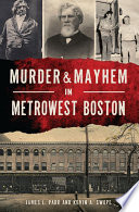 Murder & Mayhem in MetroWest Boston /