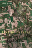 Sensing changes : technologies, environments, and the everyday, 1953-2003 /