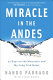 Miracle in the Andes : 72 days on the mountain and my long trek home /