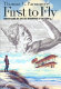 First to fly : North Carolina and the beginnings of aviation /