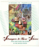 Strangers to these shores : race and ethnic relations in the United States /