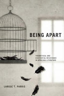 Being apart : theoretical and existential resistance in Africana literature /