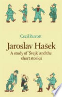 Jaroslav Hasek : a study of Svejk and the short stories /
